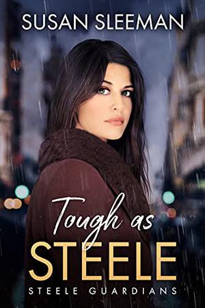 Tough as Steele by Susan Sleeman