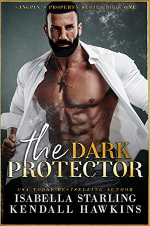 The Dark Protector by Isabella Starling, Kendall Hawkins