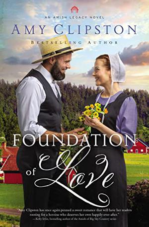 Foundation of Love (An Amish Legacy #1)