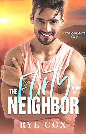 The Flirty Neighbor (Corio Heights #2)