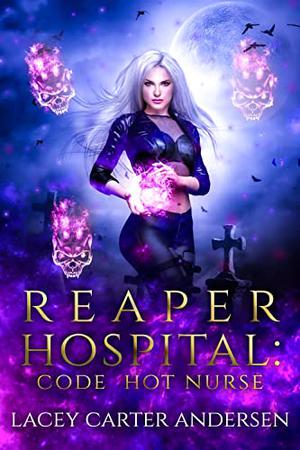 Reaper Hospital: Code Hot Nurse (Their Reaper #2)