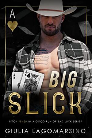 Big Slick (A Good Run of Bad Luck #6)