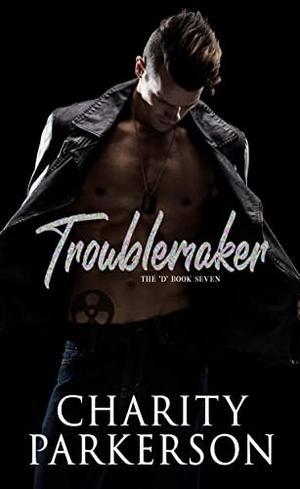 Troublemaker (The D #7)