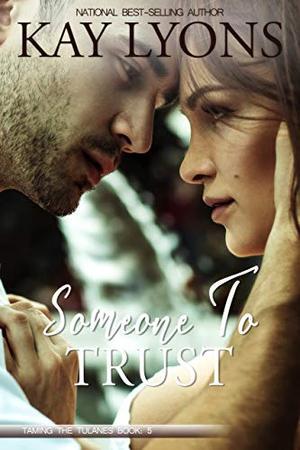 Someone To Trust by Kay Stockham, Kay Lyons