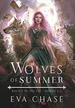 Wolves of Summer: Bound to the Fae - Books 1-3 by Eva Chase