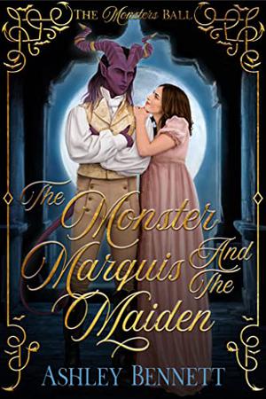 The Monster Marquis and the Maiden (The Monsters Ball #1)