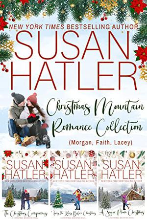 Christmas Mountain Romance Collection (Morgan, Faith, Lacey) by Susan Hatler