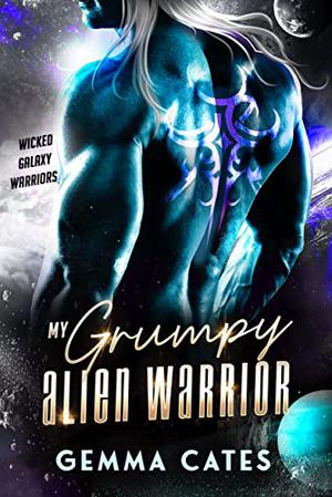 My Grumpy Alien Warrior by Gemma Cates
