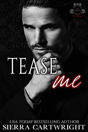 Tease Me by Sierra Cartwright