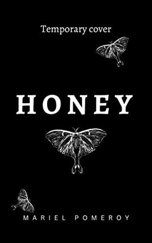 Honey by Mariel Pomeroy