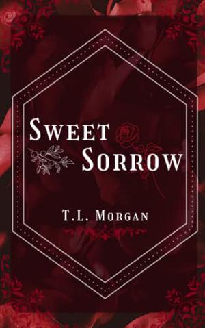 Sweet Sorrow by T.L. Morgan, Talli L. Morgan