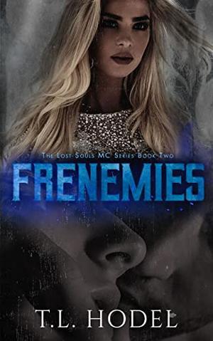 Frenemies : Cover coming soon by T.L. Hodel