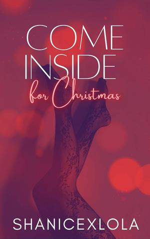 Come Inside for Christmas: a risqué novelette (Forever Yours #2)