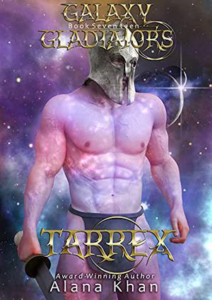 Tarrex (Galaxy Gladiators #16)