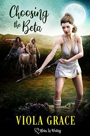 Choosing the Beta (Betas in Waiting #5)