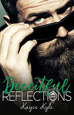 Deceitful Reflections: Soul Shifterz MC: Book 4 by Kayce Kyle