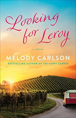 Looking for Leroy: A Novel by Melody Carlson