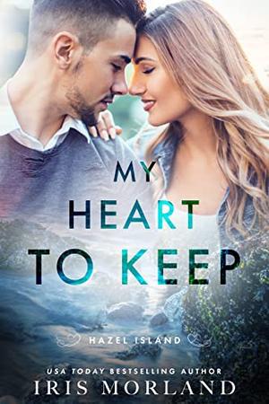 My Heart to Keep by Iris Morland