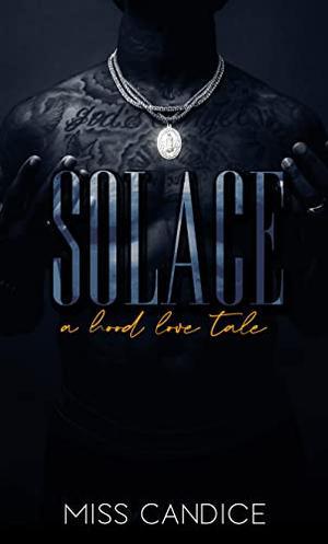 Solace: A Hood Love Tale by Miss Candice