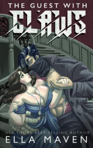 The Guest With Claws by Ella Maven