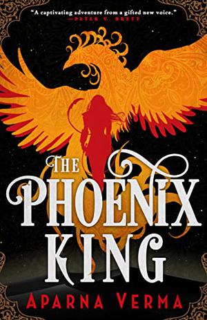 The Phoenix King by Aparna Verma