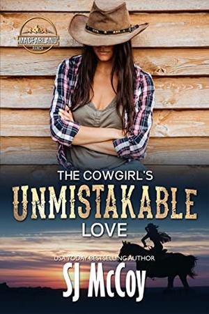 The Cowgirl's Unmistakable Love (MacFarland Ranch #2)