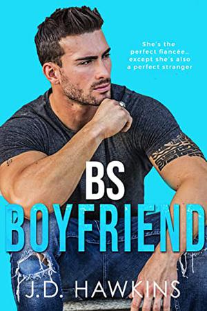 BS Boyfriend (Boys Will Be Boys #3)