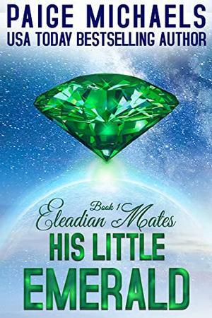 His Little Emerald by Paige Michaels