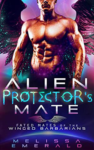 Alien Protector's Mate: A SciFi Romance by Melissa Emerald