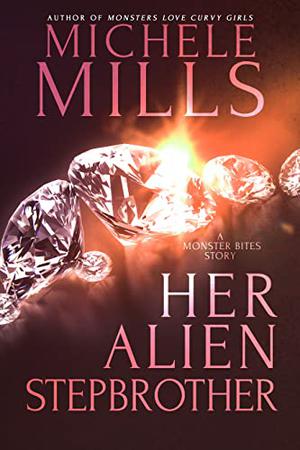 Her Alien Stepbrother by Michele Mills