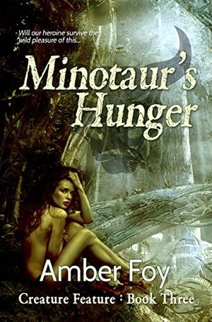 Minotaur's Hunger (Creature Feature #3)