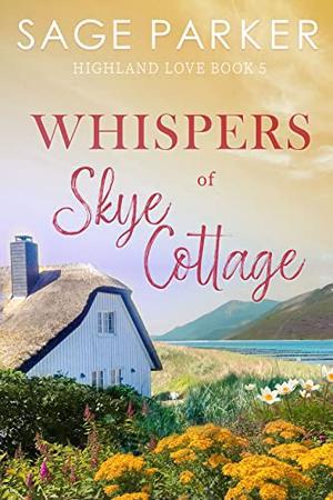 Whispers of Skye Cottage (Highland Love #5)