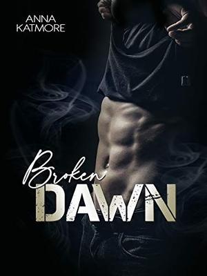 Broken Dawn by Anna Katmore
