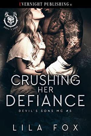Crushing Her Defiance by Lila Fox
