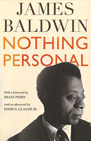 Nothing Personal by Imani Perry, Eddie S. Glaude Jr., James Baldwin