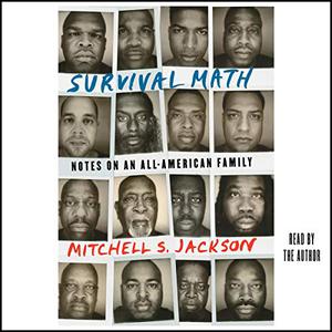 Survival Math: Notes on an All-American Family by Mitchell S. Jackson