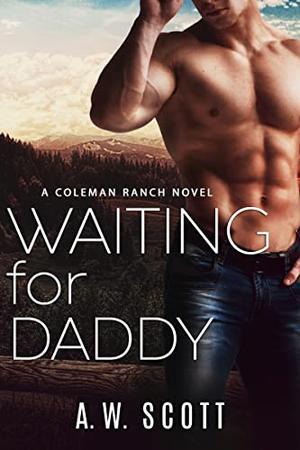 Waiting for Daddy by A.W. Scott