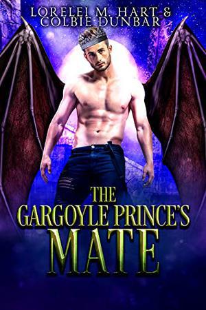 The Gargoyle Prince’s Mate by Lorelei M. Hart, Colbie Dunbar