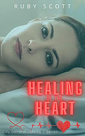 Healing of the Heart by Ruby Scott