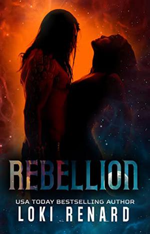 Rebellion by Loki Renard