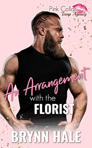 Arrangement with the Florist (Pink Collar Temp Agency #3)