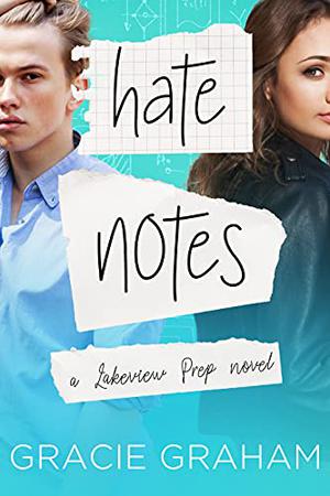 Hate Notes (Lakeview Prep #1)