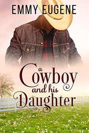 A Cowboy and his Daughter (Chestnut Ranch Billionaire Cowboy #4)
