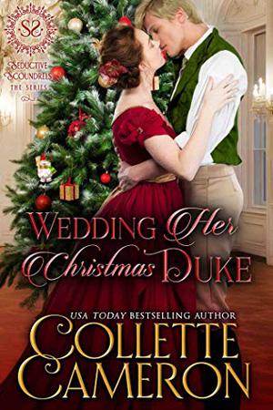Wedding Her Christmas Duke: A Regency Romance (Seductive Scoundrels #10)