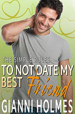 To Not Date My Best Friend (The Simple Rules #2)