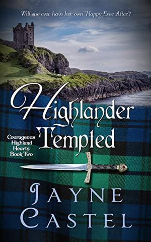 Highlander Tempted (Courageous Highland Hearts #2)