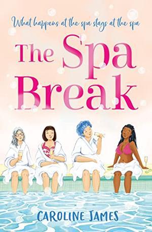 The Spa Break by Caroline James
