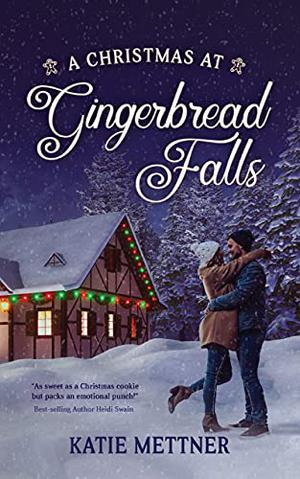 A Christmas at Gingerbread Falls by Katie Mettner