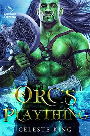 Orc's Plaything by Celeste King
