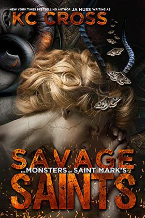 Savage Saints by K.C. Cross, J.A. Huss